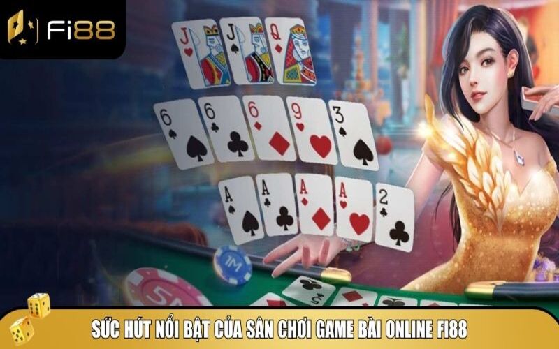 Sức hấp dẫn của game bài Poker tại Fi88 Sức hấp dẫn của game bài Poker tại Fi88