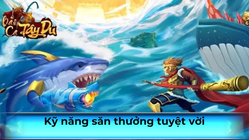 Kỹ năng săn thưởng tuyệt vời Kỹ năng săn thưởng tuyệt vời