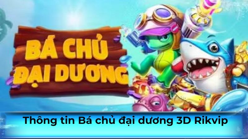 Thông tin tổng quan về Bá chủ đại dương 3D Sin88 Thông tin tổng quan về Bá chủ đại dương 3D Sin88