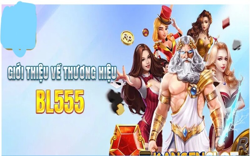 BL555 – Cánh cửa dẫn đến thế giới giải trí không giới hạn BL555 – Cánh cửa dẫn đến thế giới giải trí không giới hạn