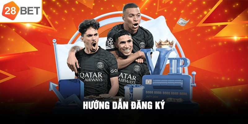 Lợi ích khi đăng ký 28bet