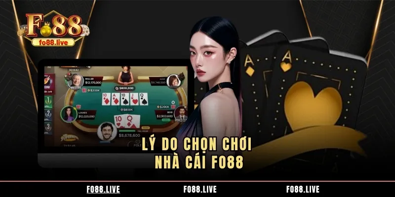 Lý do chọn chơi nhà cái FO88 Lý do chọn chơi nhà cái FO88