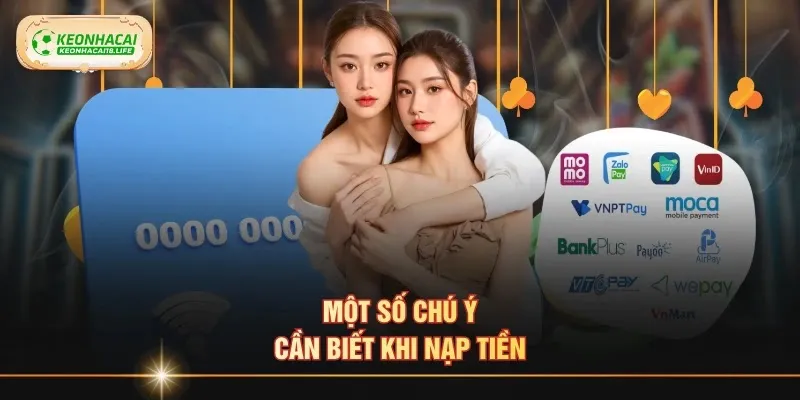 Một số chú ý cần biết khi nạp tiền