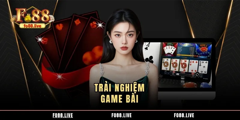 Trải nghiệm game bài Trải nghiệm game bài