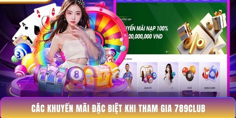 Các khuyến mãi đặc biệt khi tham gia 789Club Các khuyến mãi đặc biệt khi tham gia 789Club