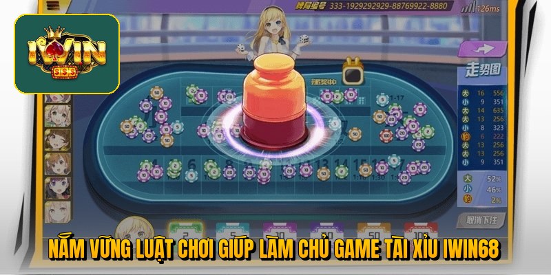 Nắm vững luật chơi giúp làm chủ game tài xỉu Iwin68 Nắm vững luật chơi giúp làm chủ game tài xỉu Iwin68