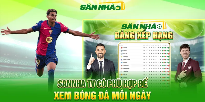 Sannha TV có phù hợp cho người xem bóng đá mỗi ngày không?