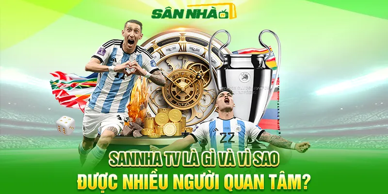 Sannha TV là gì và vì sao được nhiều người quan tâm? Sannha TV là gì và vì sao được nhiều người quan tâm?