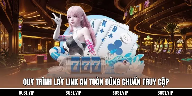 Quy trình lấy link an toàn đúng chuẩn truy cập
