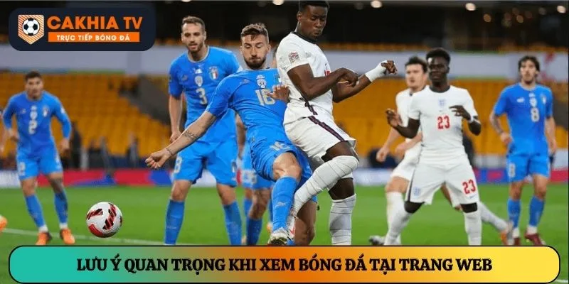 Lưu ý quan trọng khi xem bóng đá tại trang web