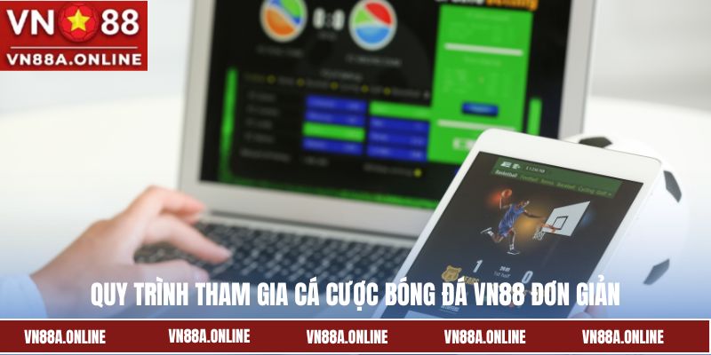 Quy trình tham gia cá cược bóng đá Vn88 đơn giản