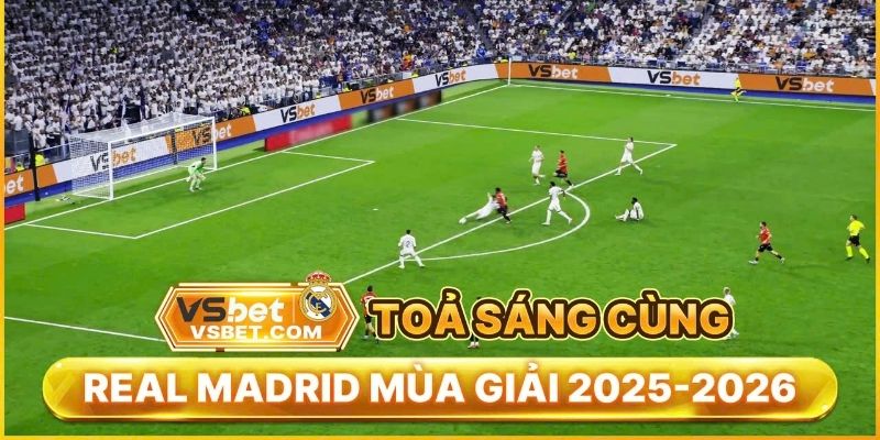 Vsbet tài trợ trực tiếp cho CLB bóng đá Real Madrid Vsbet tài trợ trực tiếp cho CLB bóng đá Real Madrid