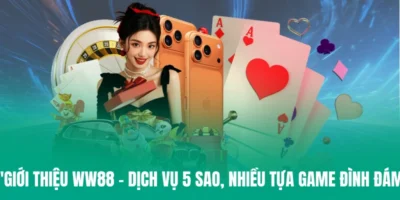 Giới Thiệu WW88 - Dịch Vụ 5 Sao, Nhiều Tựa Game Đình Đám